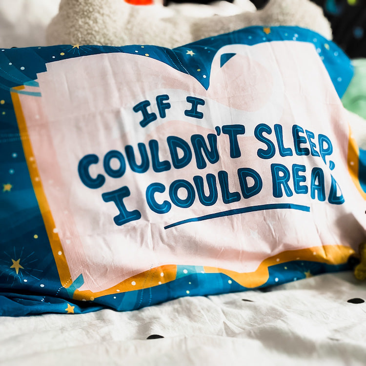 If I Couldn't Sleep, I Could Read Pillowcase