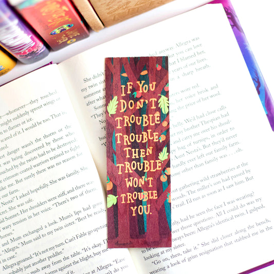 Don't Trouble Trouble Wooden Bookmark
